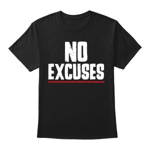 No Excuses - Premium Tee